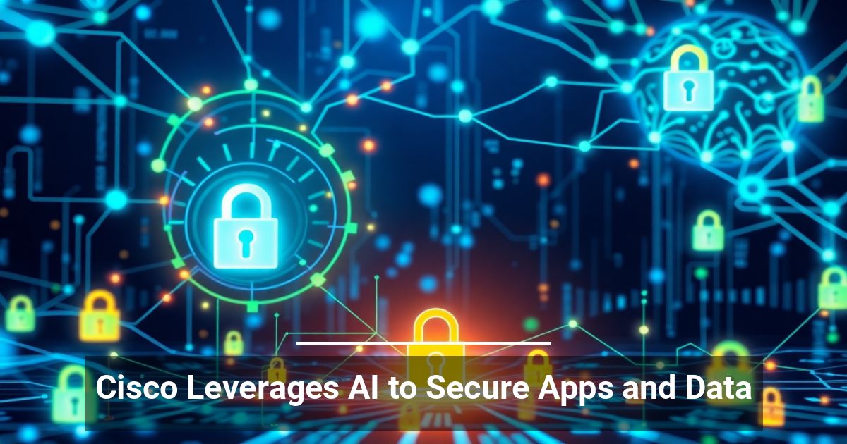 Cisco Leverages AI to Secure Apps and Data - Responsive Technology Partners